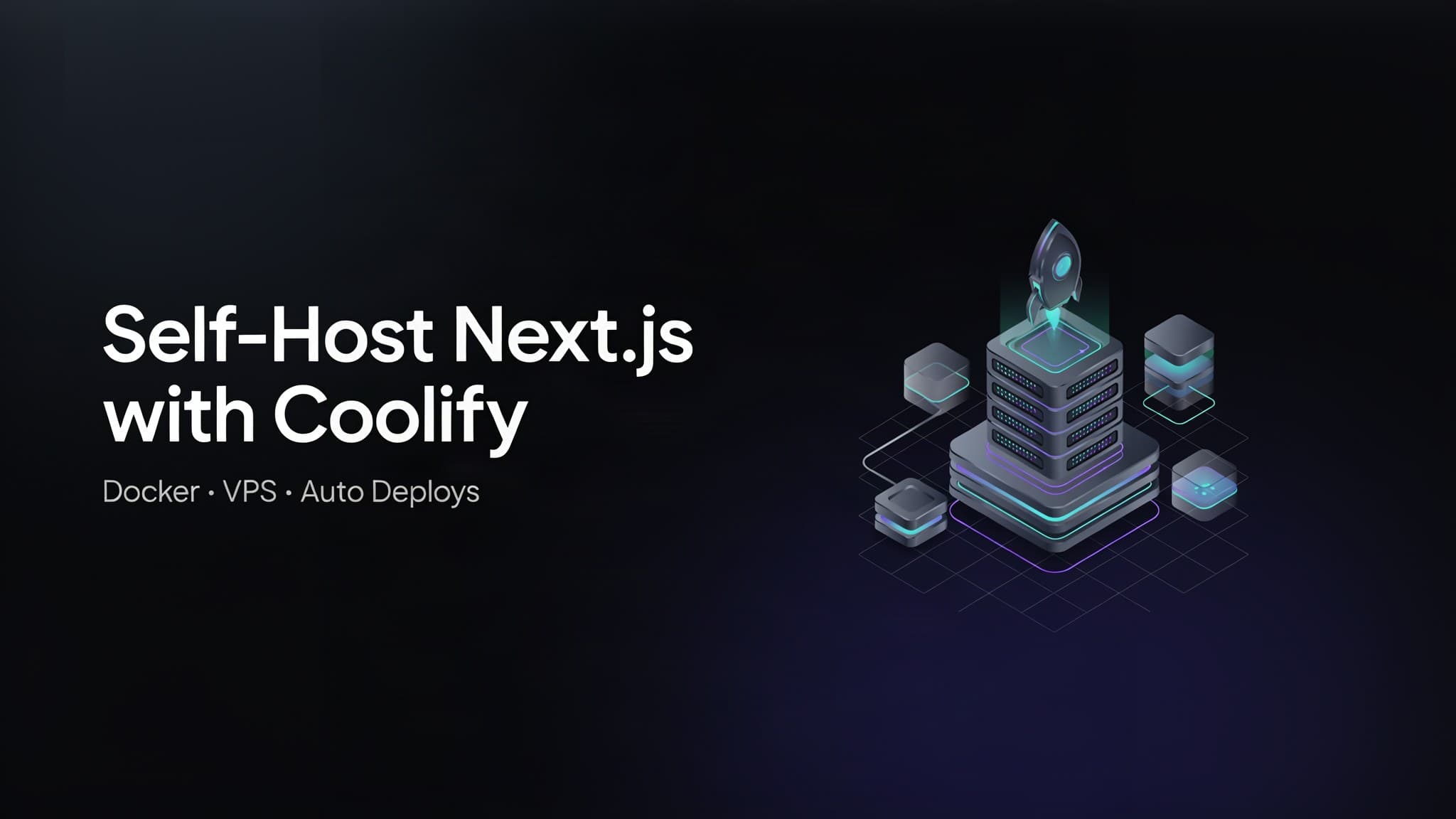 Cover: Self-Host Next.js with Coolify, with an isometric server and deploy rocket illustration